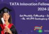 TATA Innovation Fellowship 2024-2025 – Get Monthly Fellowship + Salary + Rs. 10 LPA Contingency Grant TATA Innovation Fellowship 2024-2025