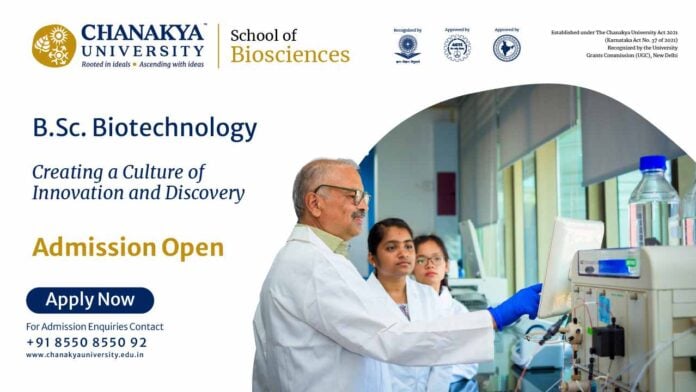 BSc (Hons) Biotech Admissions Open at Chanakya School of Biosciences New