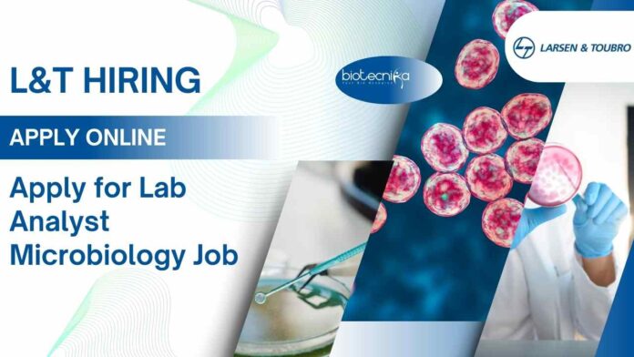 L&T Microbiology Jobs