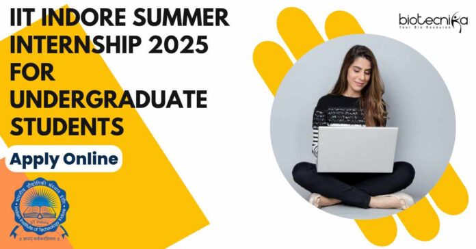 IIT Indore Summer Internship 2025 for Undergraduate Students - Apply Online