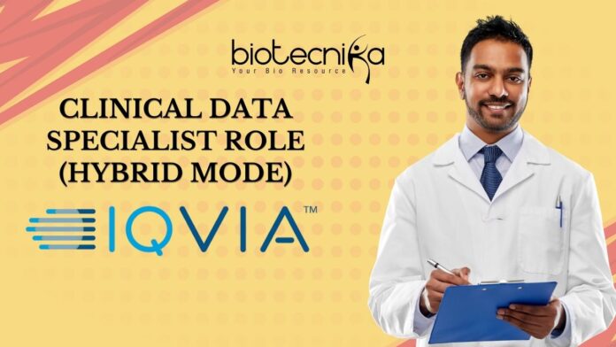 Clinical Data Specialist Role at IQVIA (Hybrid Mode), apply now!