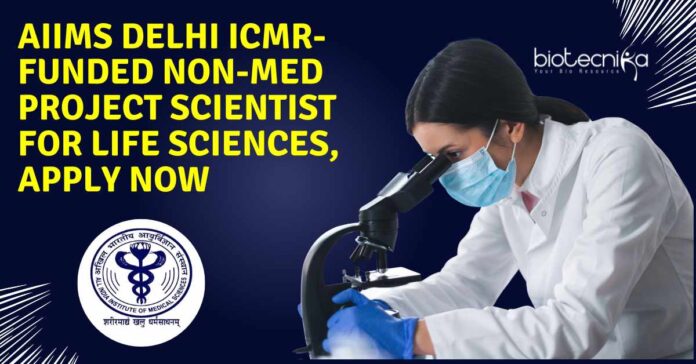 AIIMS Delhi Non-Med Project Scientist