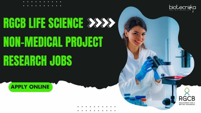RGCB Life Science Non-Medical Project Research Jobs