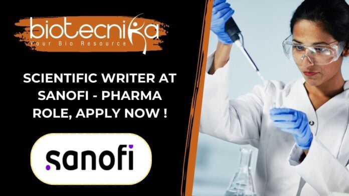 Scientific Writer at Sanofi - Pharma Role, Apply Now !