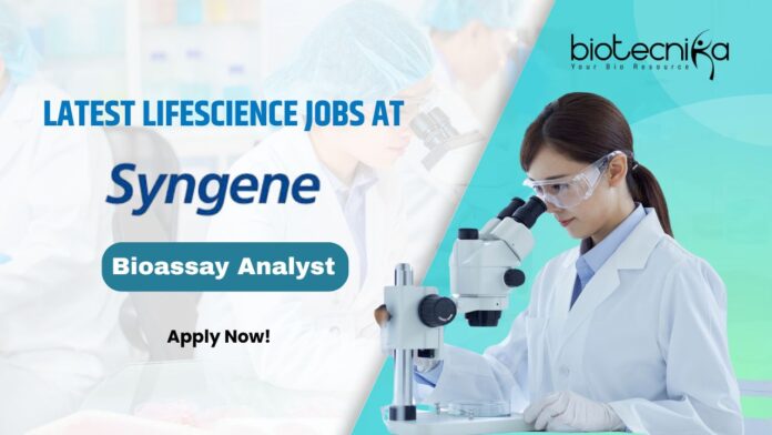 Syngene Bioassay Analyst Vacancies For Biotech & Biochem, Apply Online