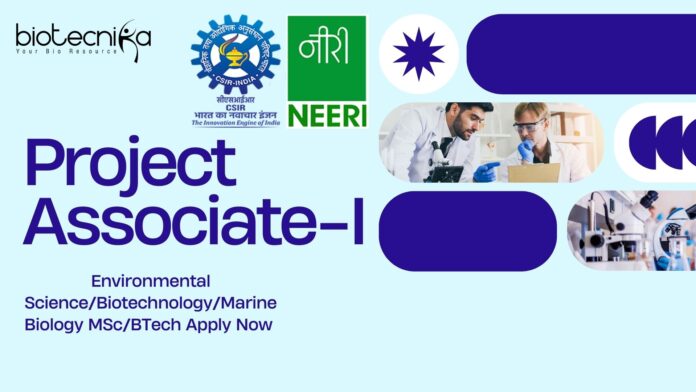 CSIR-NEERI Project Associate-I - Environmental ScienceBiotechnologyMarine Biology MScBTech Apply Now 