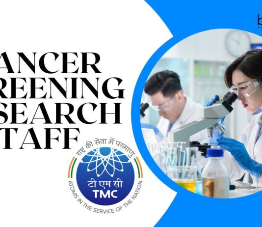 TATA Memorial Centre: Cancer Screening Research Staff. Apply Now!