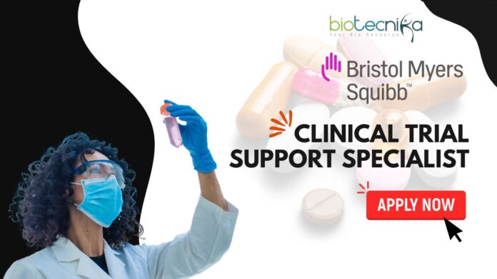 Clinical Trial Support Specialist Job at Bristol Myers Squibb - Apply Now