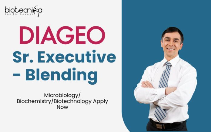 Diageo Blending Executive Job For Biotech, Biochem & Microbio - Apply Now