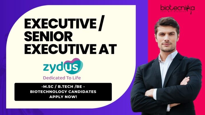 Executive Senior Executive at Zydus Biologics -M.Sc B.Tech BE - Biotechnology Candidates Apply Now!