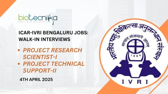 ICAR-IVRI Bengaluru Jobs: Walk-In for Research & Technical Roles- Apply Now 
