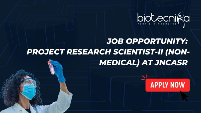 Job Opportunity: Project Research Scientist-II (Non-Medical) at JNCASR- Apply Now 
