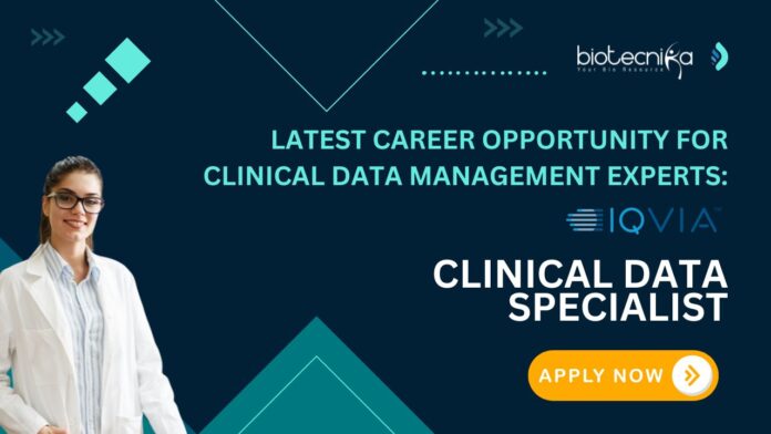 Latest Career Opportunity for Clinical Data Management Experts: Clinical Data Specialist Job at IQVIA – Kochi, India | Apply Now