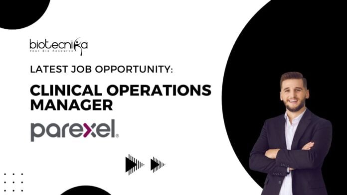 Latest Job Opportunity: Clinical Operations Manager – Parexel India | Apply Now
