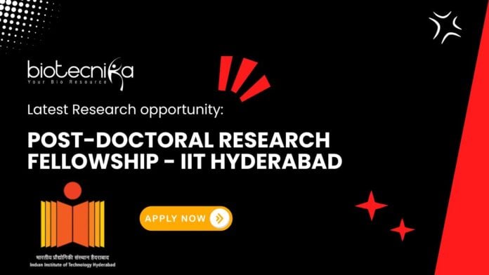 Latest Research opportunity: IIT Hyderabad Post-Doctoral Research Fellowship – Apply Today