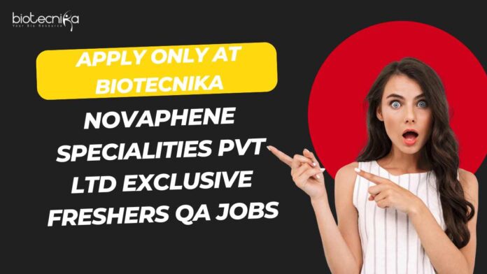 Novaphene Specialities Freshers QA Jobs