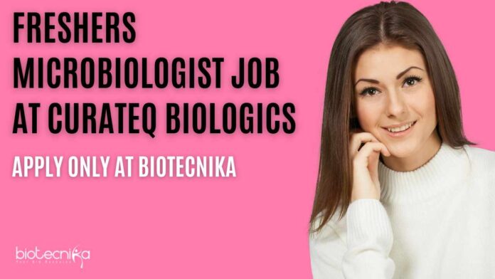 Freshers Microbiologist Job at CuraTeQ Biologics