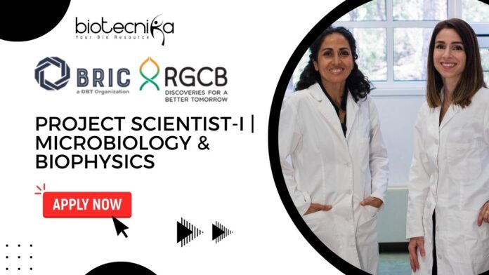 RGCB Hiring Project Scientist-I | Microbiology & Biophysics- Apply Now 