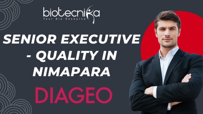 Senior Executive - Quality in Nimapara Diageo India Hiring Now