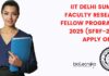 IIT Delhi Summer Faculty Research Fellow Programme 2025 (SFRF-2025), Apply Online IIT Delhi 2025 Summer Faculty Research