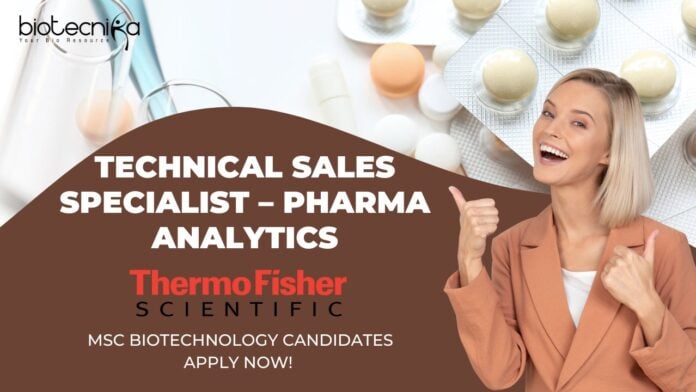 Technical Sales Specialist – Pharma Analytics at Thermo Fisher, MSc Biotechnology Candidates Apply Now!