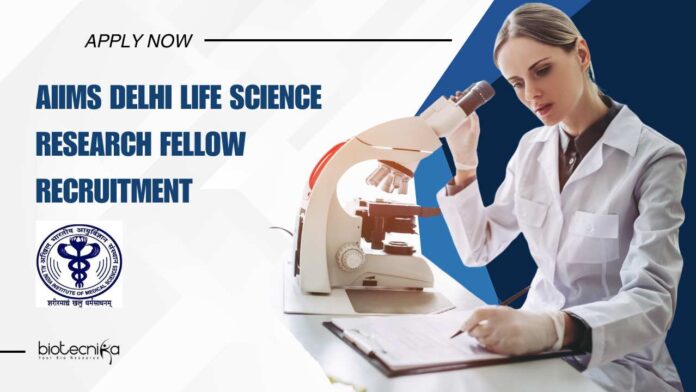 AIIMS Delhi Life Science Research Fellow