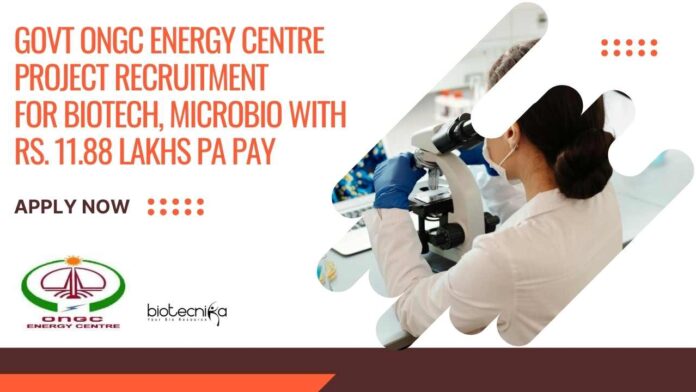 Govt ONGC Energy Centre Biotech Jobs