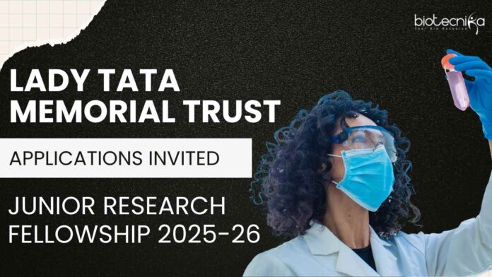Lady Tata Memorial Trust JRF 2025-26