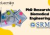 PhD Researcher Biomedical Engineering SRMIST – Apply Now! PhD Researcher Biomedical Engineering