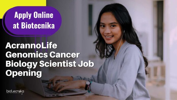 AcrannoLife Genomics Cancer Biology Scientist Job