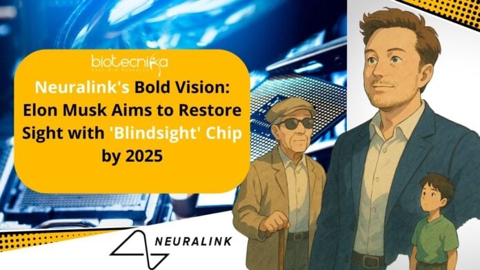 Neuralink Blindsight Chip 2025 - Elon Musk Aims to Restore Sight