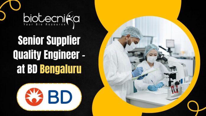 Senior Supplier Quality Engineer - at BD Bengaluru