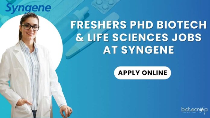 Freshers PhD Biotech Jobs at Syngene