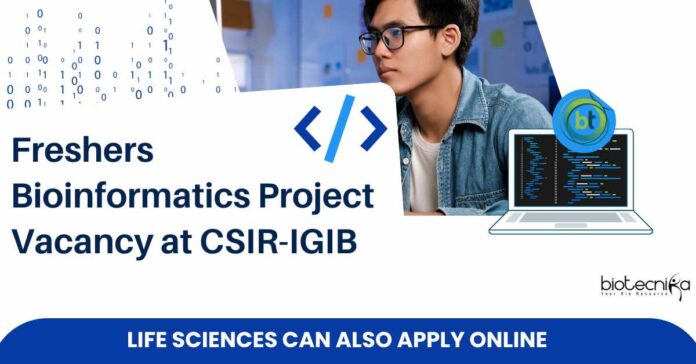Freshers Bioinformatics Project Vacancy