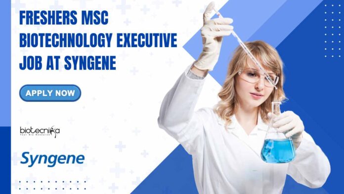 Freshers MSc Biotechnology Executive Job