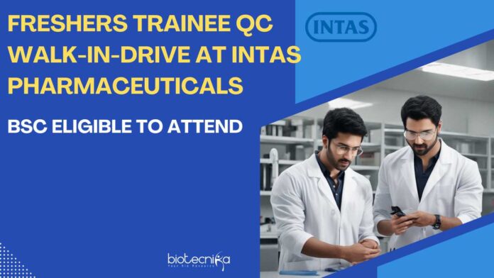 Freshers Trainee QC Walk-In-Drive at Intas