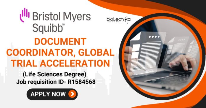 Bristol Myers Squibb - Document Coordinator, Global Trial Acceleration (Life Sciences Degree) - Apply Now