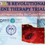 India’s Revolutionary Gene Therapy Trial: Could Hemophilia Be Cured Forever?