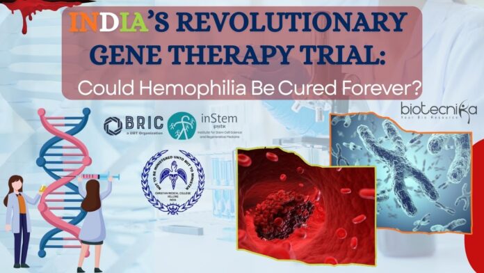 India’s Revolutionary Gene Therapy Trial: Could Hemophilia Be Cured Forever?