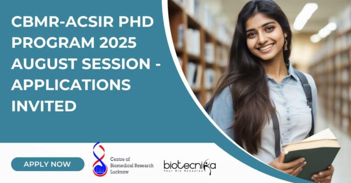 CBMR-AcSIR PhD Program 2025 Admissions Open