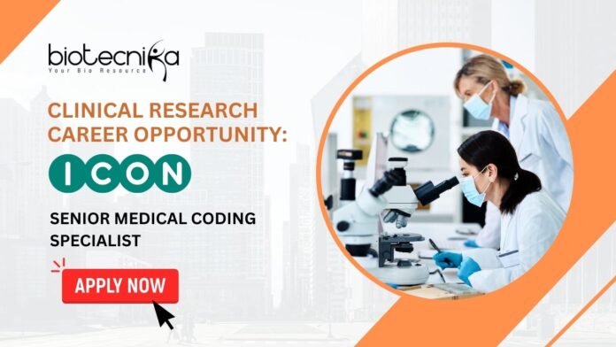 Clinical Research Career Opportunity: Senior Medical Coding Specialist Job at ICON Plc- Apply Now