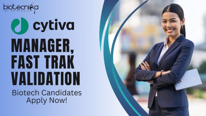 Cytiva- Manager, Fast Trak Validation Biotech Candidates - Apply Now