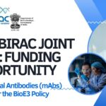 DBT-BIRAC Joint Call: Funding Opportunity for Monoclonal Antibodies (mAbs) under the BioE3 Policy DBT-BIRAC Joint Call Funding Opportunity for Monoclonal Antibodies (mAbs) under the BioE3 Policy