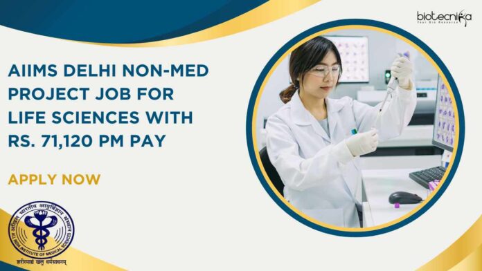 AIIMS Non-Med Project Job For Life Sciences