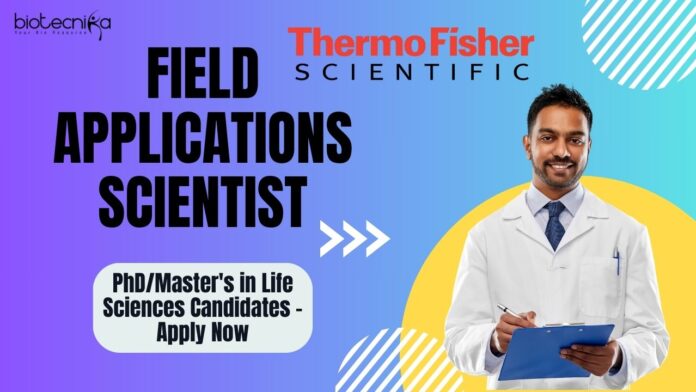 Field Applications Scientist at Thermo Fisher Scientific, PhDMaster's in Life Sciences Candidates - Apply Now