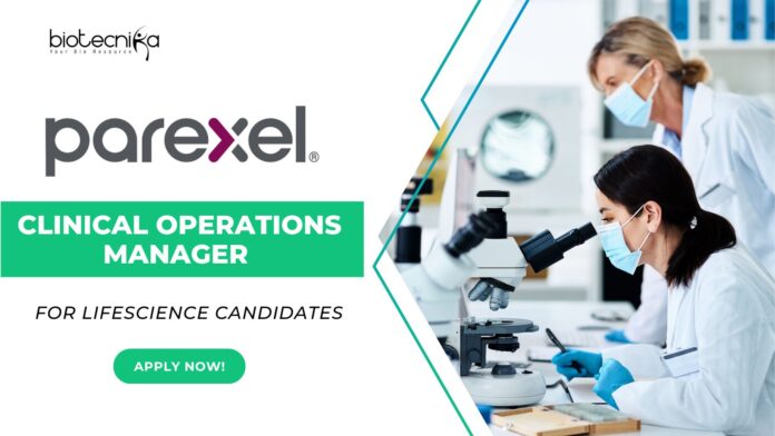 Parexel Clinical Operations Manager Job for Lifescience candidates