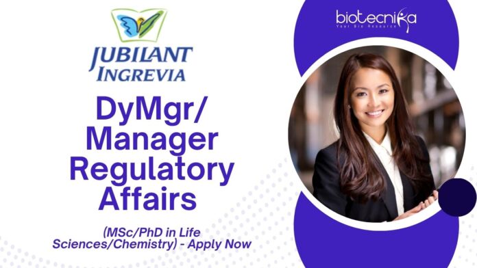 Jubilant Ingrevia Limited - Dy MgrManager - Regulatory Affairs (MScPhD in Life SciencesChemistry) - Apply Now