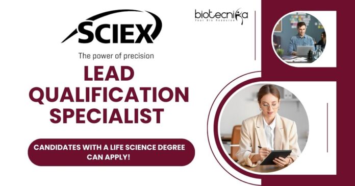 Lead Qualification Specialist at SCIEX, Candidates with a Life Science Degree can Apply!