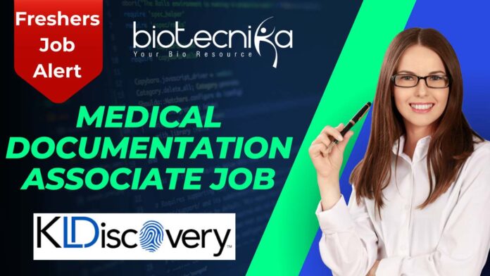 Medical Documentation Associate Job for Freshers at KLDiscovery - Apply Now!