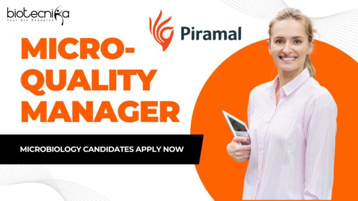 Micro- Quality Manager at Piramal Pharma Limited, Microbiology candidates Apply Now